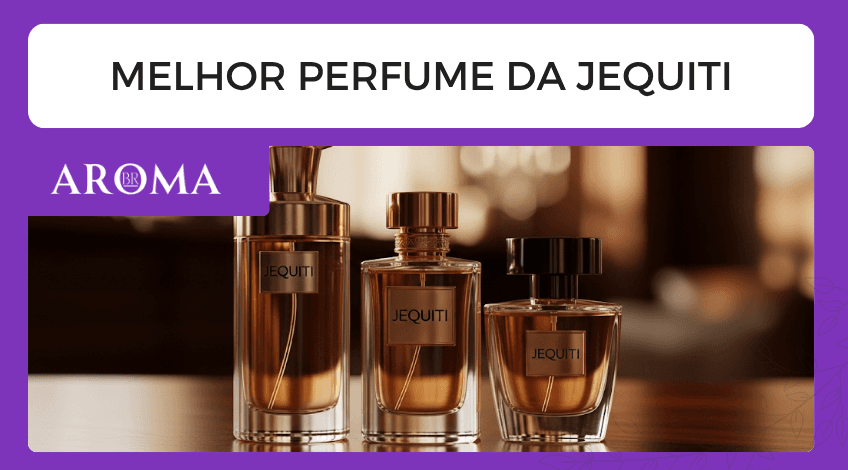 Melhor Perfume da Jequiti