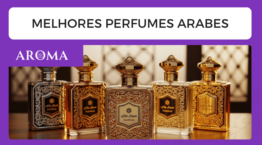 Melhores Perfumes Arabes