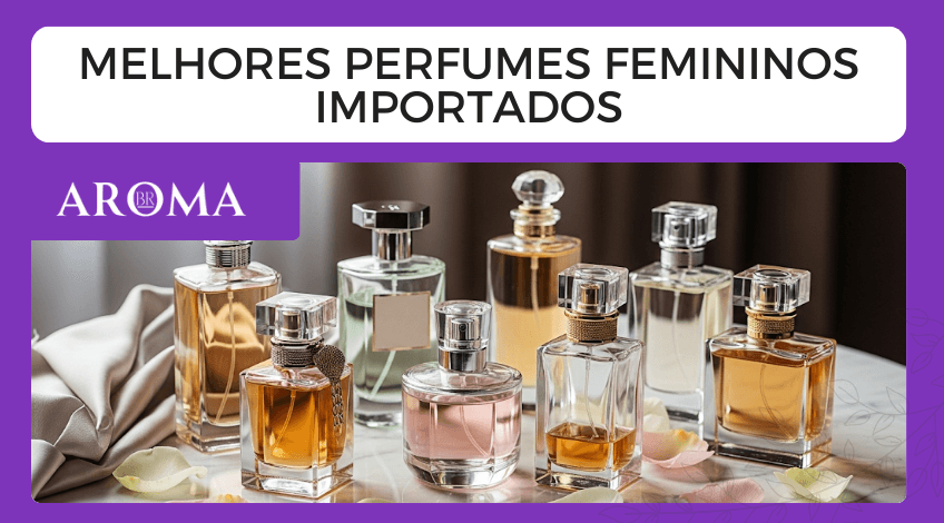 Melhores Perfumes Femininos Importados