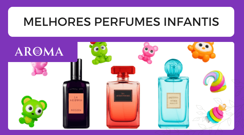 Melhores Perfumes Infantis