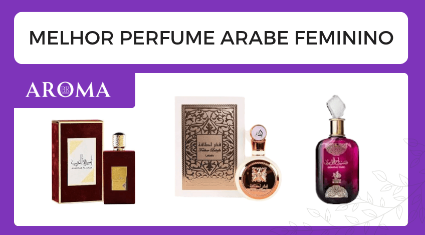 Melhor Perfume Arabe Feminino