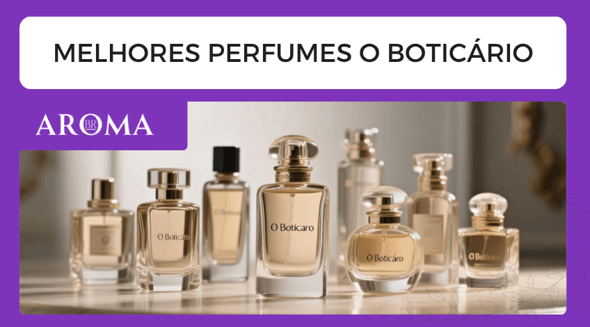 Melhores Perfumes o Boticário