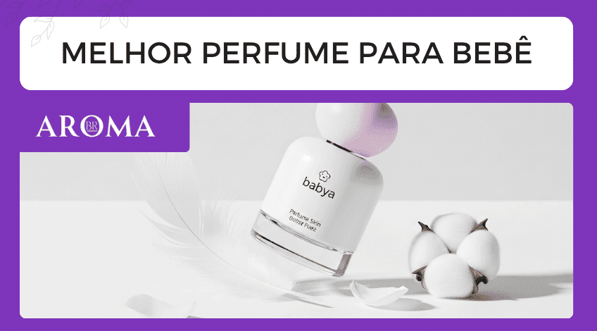 O Melhor Perfume Para Bebê | Top 10